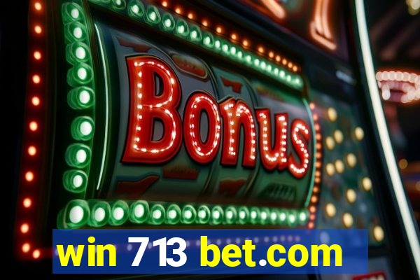 win 713 bet.com